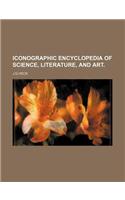 Iconographic Encyclopedia of Science, Literature, and Art.