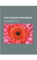 Two Russian Reformers; Ivan Turgenev, Leo Tolstoy