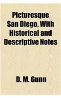 Picturesque San Diego, with Historical and Descriptive Notes