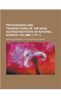 Proceedings and Transactions of the Nova Scotian Institute of Natural Science Volume 7, PT. 2: (English)