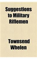 Suggestions to Military Riflemen: (English)