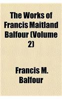 The Works of Francis Maitland Balfour (Volume 2)