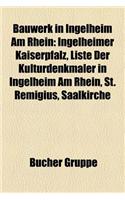Bauwerk in Ingelheim Am Rhein: Burgkirche, Ingelheimer Kaiserpfalz, Liste Der Kulturdenkmaler in Ingelheim Am Rhein, St. Remigius, Bismarckturm(German)