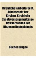 Kirchliches Arbeitsrecht: Arbeitsrecht Der Kirchen, Kirchliche Zusatzversorgungskasse Des Verbandes Der Diozesen Deutschlands