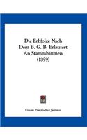Die Erbfolge Nach Dem B. G. B. Erlautert An Stammbaumen (1899): (German)