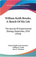 William Keith Brooks, a Sketch of His Life