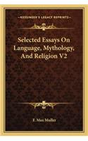 Selected Essays on Language, Mythology, and Religion V2