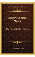 Matthew Fontaine Maury: The Pathfinder of the Seas