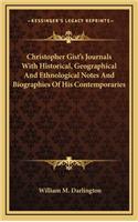 Christopher Gist's Journals With Historical, Geographical And Ethnological Notes And Biographies Of His Contemporaries