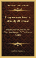 Everywoman's Road, A Morality Of Woman
