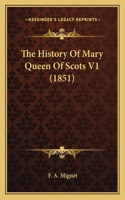 The History Of Mary Queen Of Scots V1 (1851)