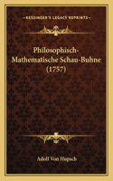 Philosophisch-Mathematische Schau-Buhne (1757): (German)