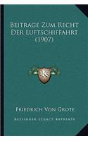 Beitrage Zum Recht Der Luftschiffahrt (1907)