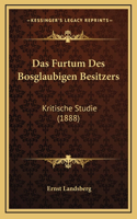 Das Furtum Des Bosglaubigen Besitzers