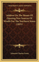 Address On The Means Of Opening New Sources Of Wealth For The Northern States (1821)