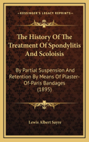 The History Of The Treatment Of Spondylitis And Scoloisis