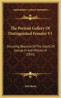 The Portrait Gallery Of Distinguished Females V1