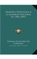 Memoria Presentada A La Asamblea Nacional De 1906 (1907)