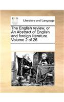 The English Review, or an Abstract of English and Foreign Literature. Volume 2 of 26