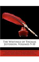 The Writings of Thomas Jefferson, Volumes 9-10