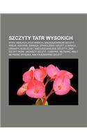 Szczyty Tatr Wysokich: Rysy, Gerlach, Kozi Wierch, Mi Guszowiecki Szczyt Wielki, Krywa, Winica, Starole NY Szczyt, Omnica, Granaty(Polish)