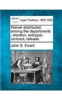 Waiver Distributed Among the Departments