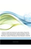 Articles on Dutch Computer Scientists, Including: Edsger W. Dijkstra, Guido Van Rossum, Wietse Venema, Bert Bos, Adriaan Van Wijngaarden, Mark Overmars, Gerrit Blaauw, C. J. Van Rijsbergen, Henk Bar(English)
