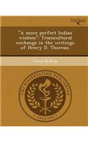 A More Perfect Indian Wisdom: Transcultural Exchange in the Writings of Henry D