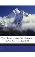 The Teaching of History and Other Papers