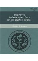 Improved Technologies for a Single Photon Source