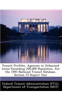 Transit Profiles, Agencies in Urbanized Areas Exceeding 200,000 Population, for the 1993 National Transit Database, Section 15 Report Year