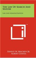 The Law Of Search And Seizure