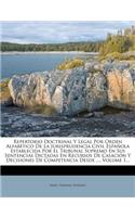 Repertorio Doctrinal Y Legal Por Orden Alfabético De La Jurisprudencia Civil Española Establecida Por El Tribunal Supremo En Sus Sentencias Dictadas En Recursos De Casación Y Decisiones De Competencia Desde ..., Volume 1...