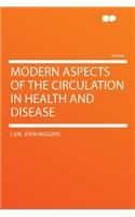 Modern Aspects of the Circulation in Health and Disease
