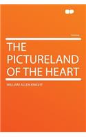 The Pictureland of the Heart: (English)
