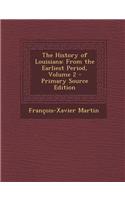 The History of Louisiana: From the Earliest Period, Volume 2 - Primary Source Edition