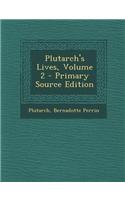 Plutarch's Lives, Volume 2 - Primary Source Edition