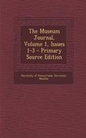The Museum Journal, Volume 1, Issues 1-3 - Primary Source Edition: (English)