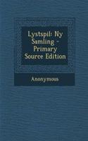 Lystspil: NY Samling - Primary Source Edition(German)