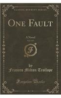 One Fault, Vol. 2 of 3: A Novel (Classic Reprint)