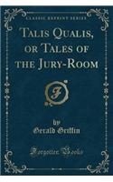 Talis Qualis, or Tales of the Jury-Room (Classic Reprint)