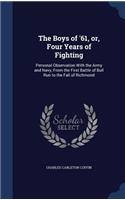 The Boys of '61, Or, Four Years of Fighting: Personal Observation with the Army and Navy, from the First Battle of Bull Run to the Fall of Richmond