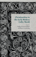 Christianities in the Early Modern Celtic World