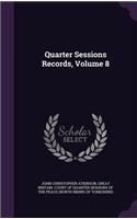 Quarter Sessions Records, Volume 8