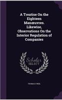 Treatise On the Eighteen Manoeuvres. Likewise, Observations On the Interior Regulation of Companies