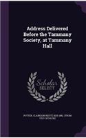 Address Delivered Before the Tammany Society, at Tammany Hall