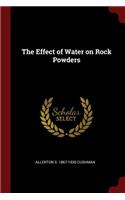 The Effect of Water on Rock Powders