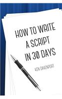 How To Write A Script in 30 Days