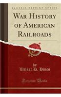 War History of American Railroads (Classic Reprint)