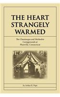 The Heart Strangely Warmed